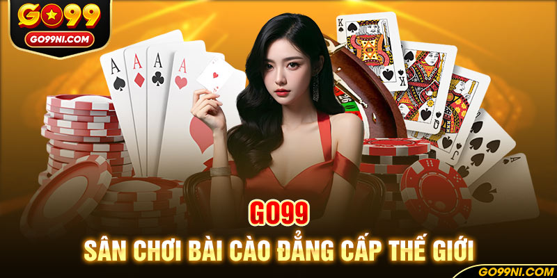 GO99 - Sân chơi bài cào đẳng cấp thế giới