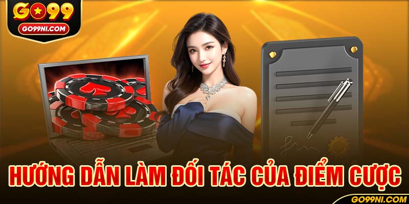 Hướng dẫn làm đối tác của điểm cược