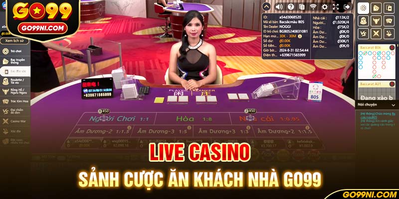 Live Casino - Sảnh cược ăn khách nhà GO99