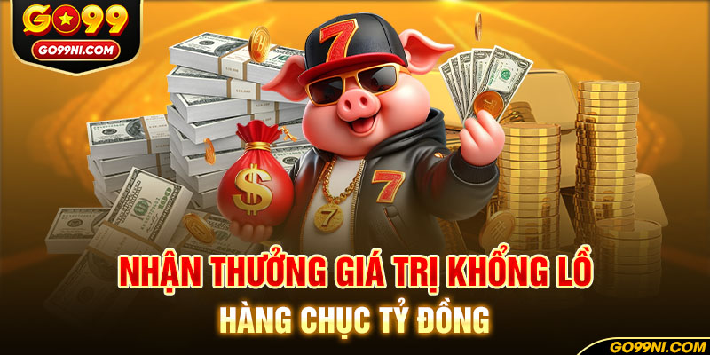 Nhận thưởng giá trị khổng lồ hàng chục tỷ đồng