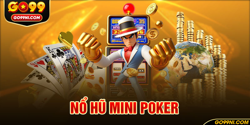 nổ hũ mini poker