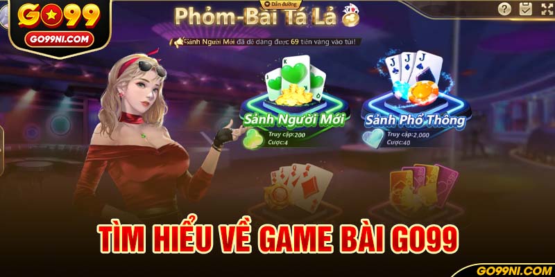 Tìm hiểu về game bài GO99